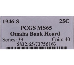 quarter dollar washington 1946 S PCGS MS 65 Omaha bank hoard tag
